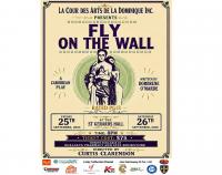 LA COUR DES ARTS DE LA play DOMINIQUE INC presents its latest play ‘Fly on the Wall’