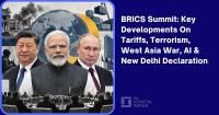 BRICS Summit: Key Developments On Tariffs, Terrorism, West Asia War, AI & New Delhi Declaration