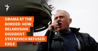 Drama At The Border: How Belarusian Dissident Statkevich Refused Exile