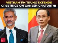 EAM S Jaishankar lauds India-Vietnam ties, FM Trung extends greetings on Ganesh Chaturthi