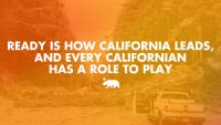 Ready is how California leads, and every Californian has a role to play