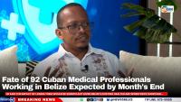 Fate of 92 Cuban Medical Professionals Working in Belize Expected by Month’s End