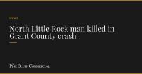 North Little Rock man killed in Grant County crash