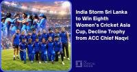 India Storm Sri Lanka to Win Eighth Women’s Cricket Asia Cup, Decline Trophy from ACC Chief Naqvi