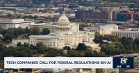 Tech companies call for federal regulations on AI