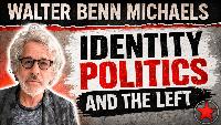 Walter Benn Michaels Talks Politics with Class Unity (Transcript)