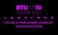 A Decade of Transforming Technology Education in Georgia - BTU is 10 years old