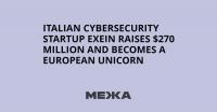 Italian Cybersecurity Startup Exein Raises $270 Million and Becomes a European Unicorn