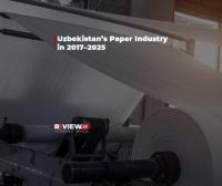 Uzbekistan’s Paper Industry in 2017–2025