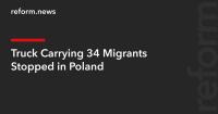 Truck Carrying 34 Migrants Stopped in Poland