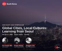 AIA International East Asia Symposium - Global Cities, Local Cultures: Learning from Seoul