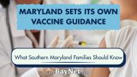What Southern Maryland Families Should Know About Maryland’s New Vaccine Guidance