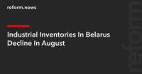 Industrial Inventories In Belarus Decline In August