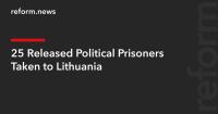 25 Released Political Prisoners Taken to Lithuania