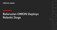 Belarusian OMON Deploys Robotic Dogs