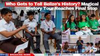 Who Gets to Tell Belize’s History? Magical History Tour Reaches Final Stop 