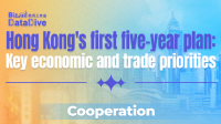 Hong Kong's first five-year plan: Key economic and trade priorities