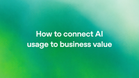 How to connect AI usage to business value