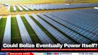 Could Belize Eventually Power Itself?