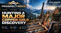 Ellis Martin Report: Prospect Ridge Resources (PRR.CN) Hunting a Major Copper-Gold Discovery in British Columbia