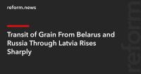 Transit of Grain From Belarus and Russia Through Latvia Rises Sharply