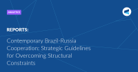 Contemporary Brazil-Russia Cooperation: Strategic Guidelines for Overcoming Structural Constraints
