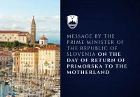 Message by the Prime Minister of the Republic of Slovenia on the Day of Return of Primorska to the Motherland