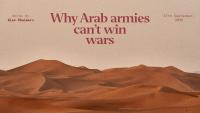 Why Arab armies don’t win wars