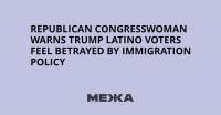 Republican Congresswoman Warns Trump Latino Voters Feel Betrayed by Immigration Policy