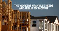 The Workers Nashville Needs Are Afraid to Show Up