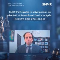 SNHR Participates in a Symposium on the Path of Transitional Justice in Syria: Reality and Challenges