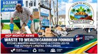 Waste-to-Wealth Caribbean Founder Pitches Minister Manickchand a Citizen-Led Fix For Guyana’s Landfill Challenges