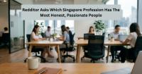 Redditor Asks Which Singapore Profession Has The Most Honest, Passionate People
