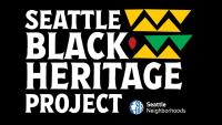 Black Heritage Project Seeks Community Input to Document Important Places in Seattle’s Black History