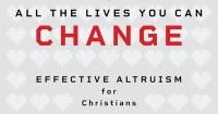 Book review: All the Lives You Can Change: Effective altruism for Christians by Dominic Roser, David Zhang, and J. D. Bauman