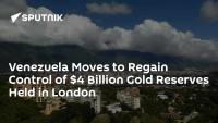 Venezuela Moves to Regain Control of $4 Billion Gold Reserves Held in London