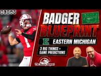 Wisconsin Has Something to Prove vs. Eastern Michigan!! Wisconsin Badgers Preview