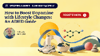 Live Webinar November 4: How to Boost Dopamine Levels with Lifestyle Changes: An ADHD Guide