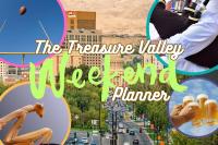 Fun Things to Do in Boise and the Treasure Valley This Weekend
