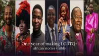 One year of making LGBTQ+ African stories visible