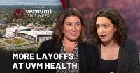 In review: UVM Health and Dartmouth Health layoffs, school district uncertainty