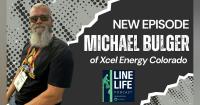 30 Years on the Line: Michael Bulger of Xcel Energy on Safety, Storm Response and the Future of Line Work