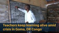 Teachers keep learning alive amid crisis in Goma, DR Congo