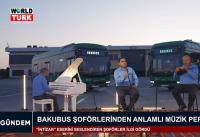 Baku Bus drivers’ musical performance in spotlight of Turkey’s World Türk TV Channel
