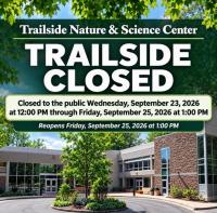 Trailside Nature & Science Center Modified Hours of Operation