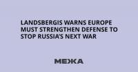 Landsbergis Warns Europe Must Strengthen Defense to Stop Russia’s Next War