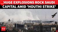 Explosions Rock Riyadh As Saudi Warns Of Aerial Threats Amid Houthi Attacks | Watch