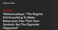 Tsikhanouskaya: “The Regime Did Everything To Make Belarusians Fear Their Own Symbols. But The Opposite Happened”