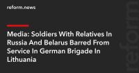 Media: Soldiers With Relatives In Russia And Belarus Barred From Service In German Brigade In Lithuania