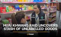 Huai Khwang raids find unlabelled goods and a possible Thai ID irregularity